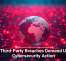 Why Third-Party Breaches Demand Urgent Cybersecurity Action